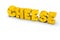 Cheese word written in Swiss yellow cheese letters