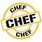 CHEF text on yellow-black round stamp sign