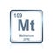 Chemical element meitnerium from the Periodic Table