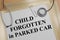 Child Forgotten in Parked Car - medical concept