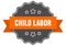 child labor label. child labor isolated seal. sticker. sign