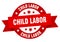 child labor round ribbon isolated label. child labor sign.