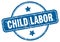 child labor stamp. child labor round vintage grunge label.