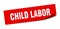 child labor sticker. square isolated label sign. peeler