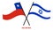 Chile and Israel Flags Crossed And Waving Flat Style. Official Proportion. Correct Colors