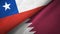 Chile and Qatar two flags textile cloth, fabric texture