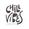 Chill vibes hand drawn modern lettering