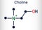 Choline,  C5H14NO+.vitamin-like essential nutrien molecule. It is a constituent of lecithin. Structural chemical formula and