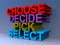 Choose decide pick select