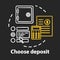 Choose deposit chalk concept icon. Savings idea. Investment contract. Choosing financial plan. Calculating profits, pros