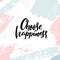 Choose happiness. Inspirational and positive slogan, motivational quote. Brush calligraphy on abstract strokes pastel