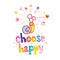 Choose happy