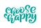 Choose Happy Hand drawn text. Trendy hand lettering quote, fashion graphics, vintage art print for posters and greeting