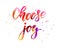 Choose joy - watercolor handwritten lettering