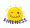 Choose Kindness Banner with Cartoon Sun Isolated on White Background. Greeting Card with Creative Typography, Poster