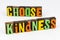 Choose kindness integrity honesty be kind