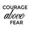 Christian Calligraphy - Courage above fear