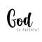 Christian Calligraphy - God is faithful