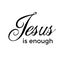 Christian Calligraphy - Jesus is enough