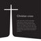 Christian cross silhouette. Religion symbol. White cross on black background with text, vector illustration template for
