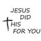 Christian Lenten Quote, Jesus did this for you