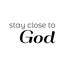 Christian Poster Design - Stay close to God