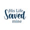 Christian Quote Design - His life saved mine