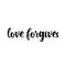 Christian Quote Design - Love forgives
