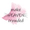 Christian Quote for print - make Heaven crowded