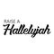 Christian Quote for print - Raise a Hallelujah