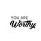 Christian Saying - You are worthy