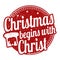 Christmas begins with Christ sign or stamp