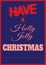 Christmas handwritten slogan `have a Holly Jolly Christmas in th