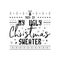 Christmas lettering quote. Silhouette calligraphy poster with quote - This is my ugly Christmas sweater. Illustration for greeting