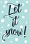 Christmas modern calligraphy let it snow! Hand drawn modern back