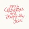 Christmas and New Year Wish. Handwritten Vector Lettering