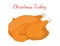 Christmas turkey, thanksgiving food, fried chicken. Cartoon flat style. Vector