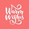 Christmas `Warm wishes` hand drawn lettering
