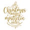 Christmas wishes and mistletoe kisses - Calligraphy phrase