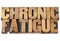 Chronic fatigue in wood type