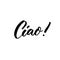 Ciao - greeting in Italian. Calligraphy inscription, handwritten note.