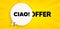 Ciao welcome tag. Hello invitation offer. Chat speech bubble banner. Vector