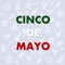 Cinco De Mayo background. Holiday in Mexico. Fiesta banner and poster design.