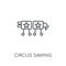 Circus Sawing linear icon. Modern outline Circus Sawing logo con