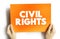 Civil Rights - guarantees of equal social opportunities and equal protection under the law, regardless of race or religion, text