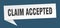 claim accepted banner. claim accepted speech bubble.