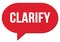 CLARIFY text written in a red speech bubble