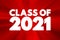 CLASS OF 2021 text, education concept