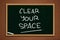 Clear Your Space, Motivational Words Quotes Concept