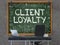 Client Loyalty on Chalkboard in the Office. 3D.